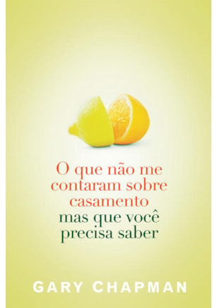 O QUE NÃO ME CONTARAM SOBRE O CASAMENTO MAS QUE VOCÊ PRECISA SABER