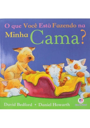 O QUE VOCÊ ESTÁ FAZENDO NA MINHA CAMA?
