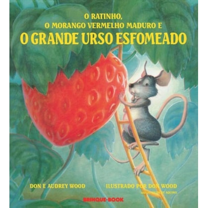 O ratinho, o morango vermelho maduro e o grande urso esfomeado