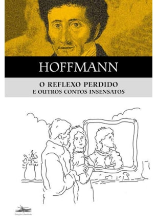 O REFLEXO PERDIDO E OUTROS CONTOS INSENSATOS