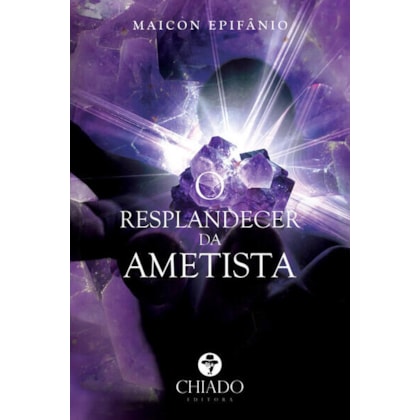 O RESPLANDECER DA AMETISTA
