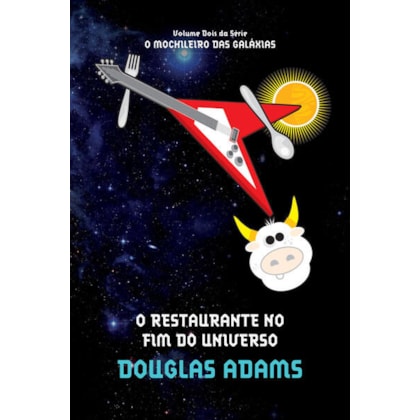 O RESTAURANTE NO FIM DO UNIVERSO (O MOCHILEIRO DAS GALÁXIAS – LIVRO 2)