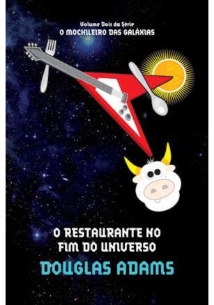 O RESTAURANTE NO FIM DO UNIVERSO (O MOCHILEIRO DAS GALÁXIAS – LIVRO 2)