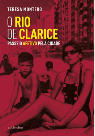O RIO DE CLARICE (2ª EDIÇÃO, REVISTA E AMPLIADA)