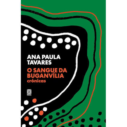 O sangue da buganvília: crônicas