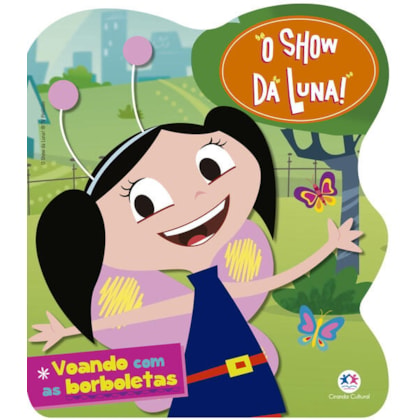 O Show da Luna - Voando com as borboletas