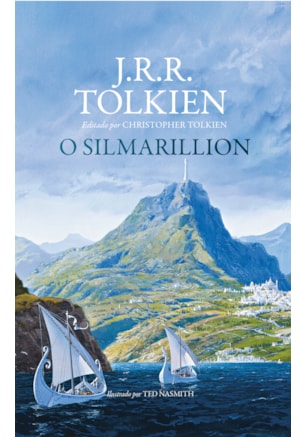 O Silmarillion – J.R.R. Tolkien, editado por Christopher Tolkien e ilustrado por Ted Nasmith