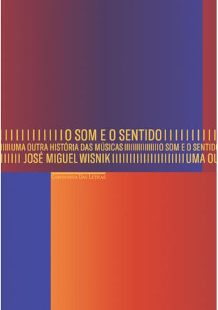 O SOM E O SENTIDO - UMA OUTRA HISTÓRIA DAS MÚSICAS