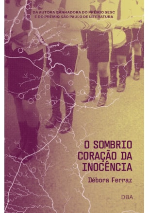 O SOMBRIO CORAÇÃO DA INOCÊNCIA