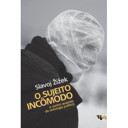 O SUJEITO INCÔMODO