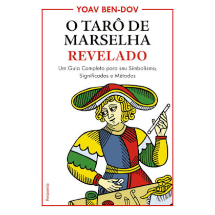 O TARÔ DE MARSELHA REVELADO