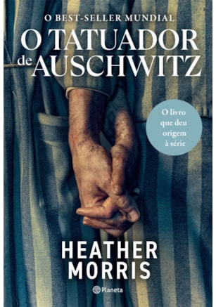 O TATUADOR DE AUSCHWITZ