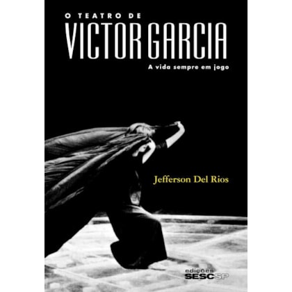 O TEATRO DE VICTOR GARCIA
