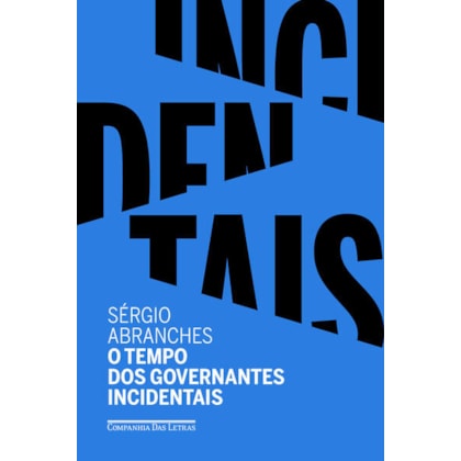 O TEMPO DOS GOVERNANTES INCIDENTAIS
