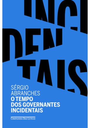 O TEMPO DOS GOVERNANTES INCIDENTAIS