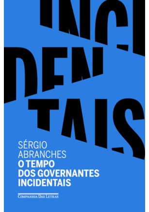 O TEMPO DOS GOVERNANTES INCIDENTAIS