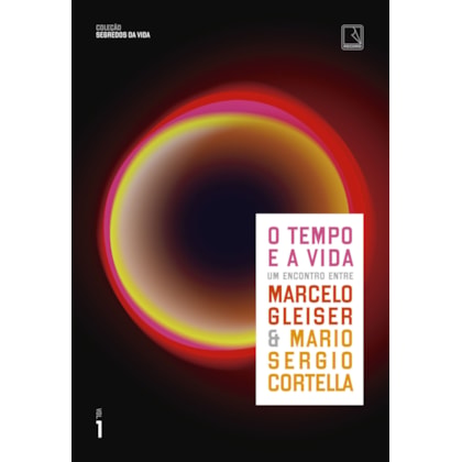 O TEMPO E A VIDA (VOL. 1 SEGREDOS DA VIDA)
