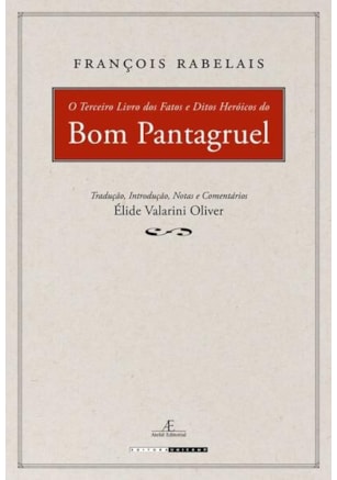 O TERCEIRO LIVRO DOS FATOS E DITOS HEROICOS DO BOM PANTAGRUEL