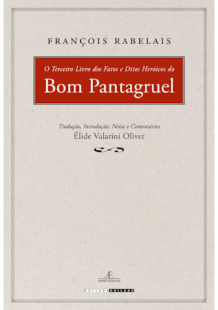 O TERCEIRO LIVRO DOS FATOS E DITOS HEROICOS DO BOM PANTAGRUEL