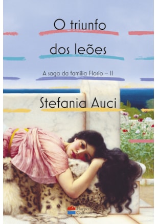 O TRIUNFO DOS LEÕES (A SAGA DA FAMÍLIA FLORIO VOL. 2)