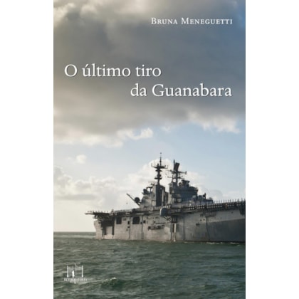 O ÚLTIMO TIRO DA GUANABARA