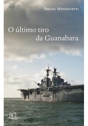 O ÚLTIMO TIRO DA GUANABARA