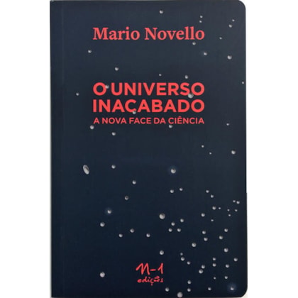 O UNIVERSO INACABADO