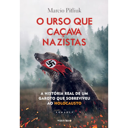 O URSO QUE CAÇAVA NAZISTAS