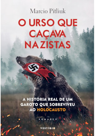 O URSO QUE CAÇAVA NAZISTAS