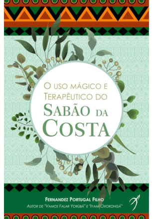 O uso mágico e terapêutico do Sabão da Costa