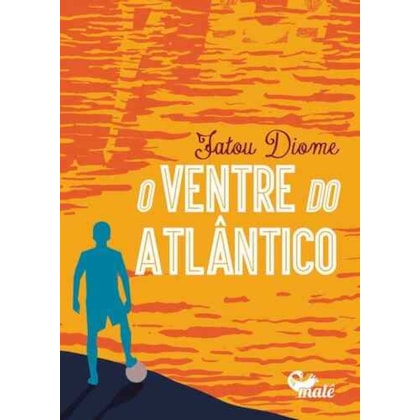 O VENTRE DO ATLÂNTICO