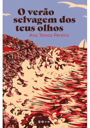 O VERÃO SELVAGEM DOS TEUS OLHOS