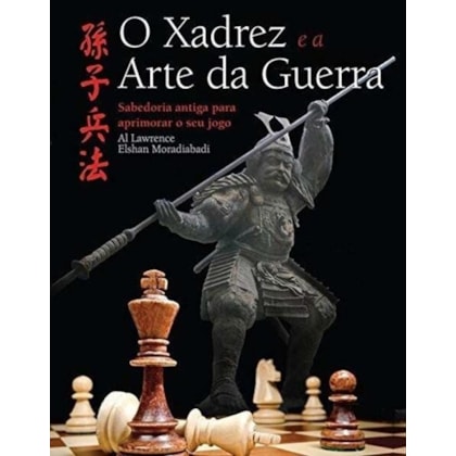 O XADREZ E A ARTE DA GUERRA