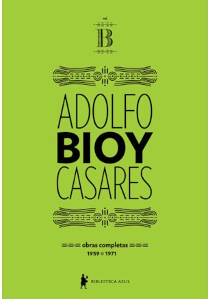 OBRAS COMPLETAS DE ADOLFO BIOY CASARES – VOLUME B