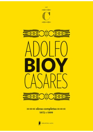 OBRAS COMPLETAS DE ADOLFO BIOY CASARES – VOLUME C