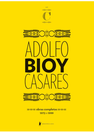 OBRAS COMPLETAS DE ADOLFO BIOY CASARES – VOLUME C