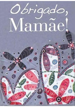 OBRIGADO, MAMÃE!