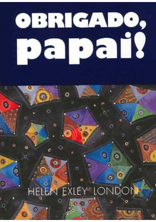 OBRIGADO, PAPAI!