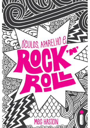 ÓCULOS, APARELHO E ROCK´N´ROLL