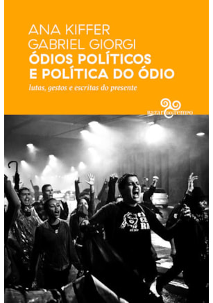 ÓDIOS POLÍTICOS E POLÍTICA DO ÓDIO