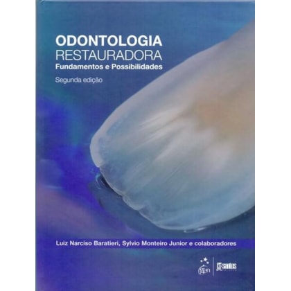 ODONTOLOGIA RESTAURADORA - FUNDAMENTOS E POSSIBILIDADES