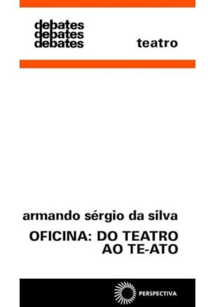 OFICINA: DO TEATRO AO TE-ATO