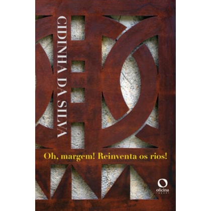 OH, MARGEM! REINVENTA OS RIOS!