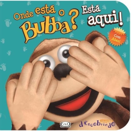 ONDE ESTÁ O BUBBA? ESTÁ AQUI!