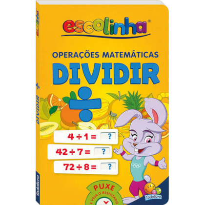 OPERAÇÕES MATEMÁTICAS: DIVIDIR (ESCOLINHA TODOLIVRO)
