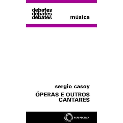 ÓPERAS E OUTROS CANTARES