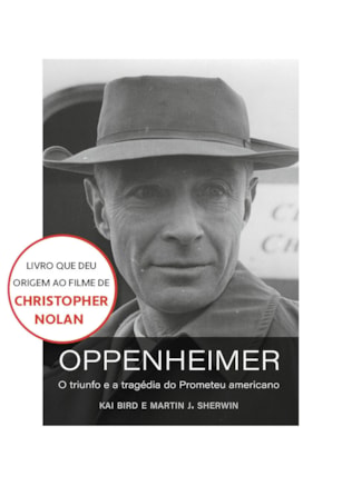 OPPENHEIMER (O LIVRO QUE DEU ORIGEM AO FILME DE CHRISTOPHER NOLAN)