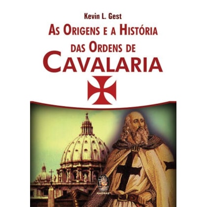 Origens e a história das Ordens de Cavalaria