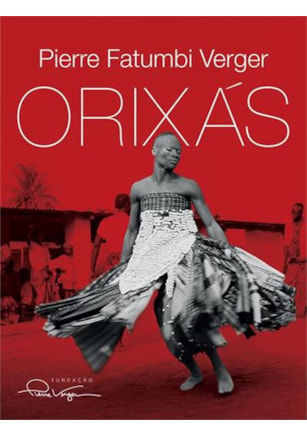 Orixás - Deuses iorubás na África e no Novo Mundo