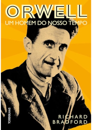 Orwell - um homem do nosso tempo